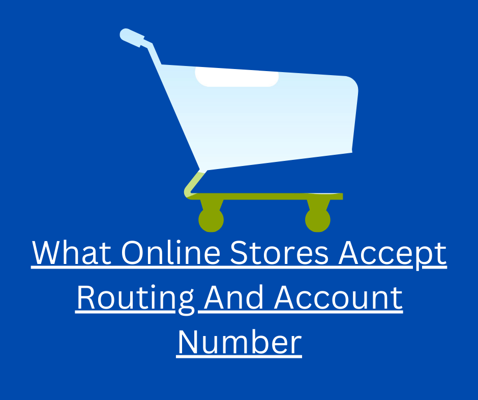 What Online Stores Accept Routing And Account Number