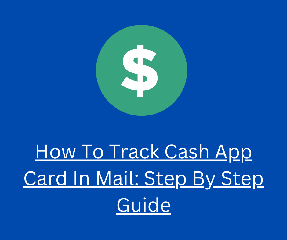 Track Cash App Card In Mail
