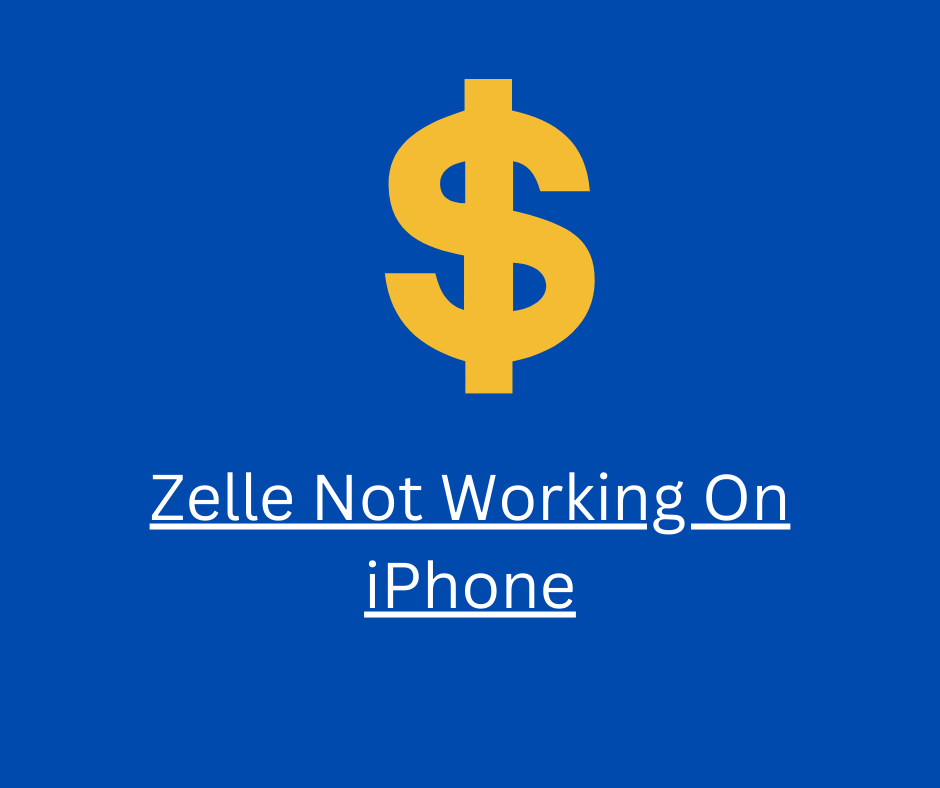 Zelle Not Working On iPhone