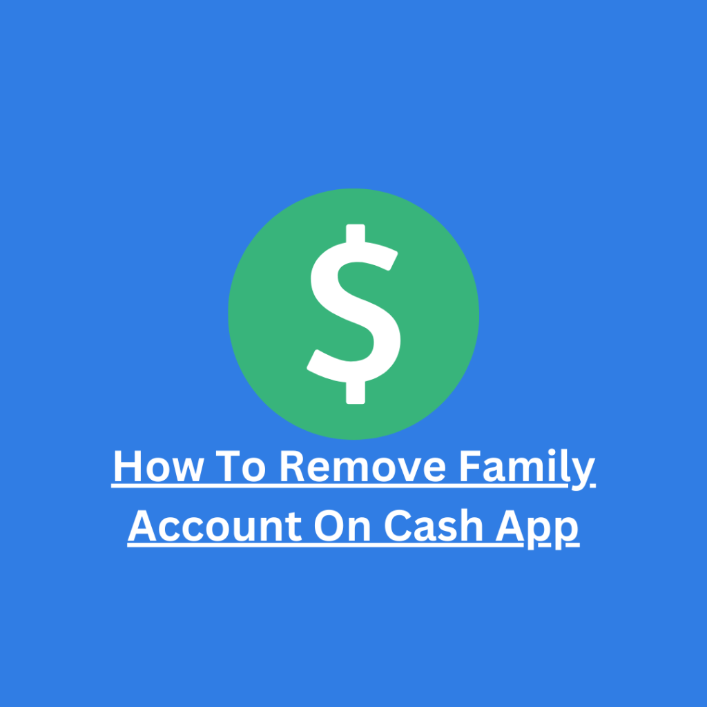 How To Remove Family Account On Cash App