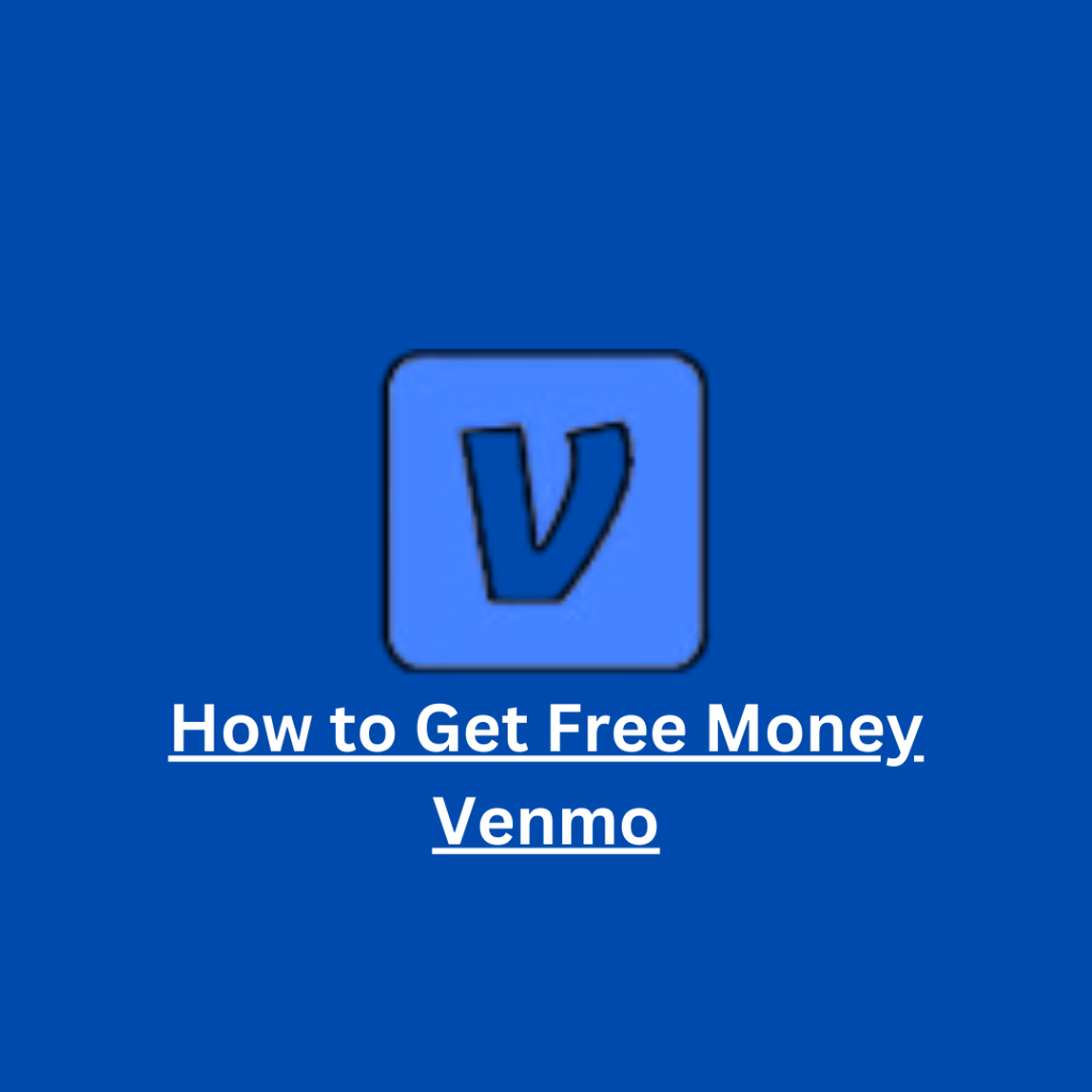How to Get Free Money Venmo