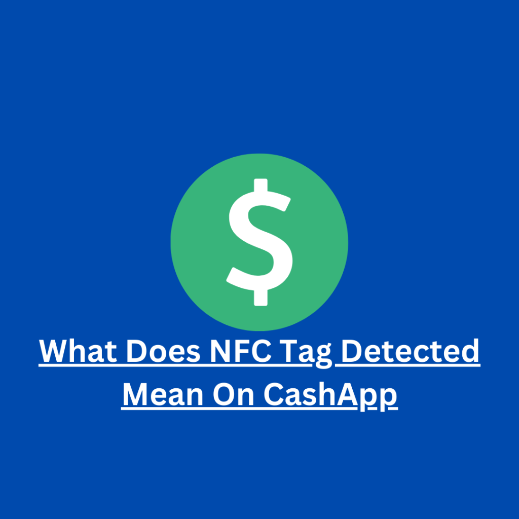 What Does NFC Tag Detected Mean On CashApp