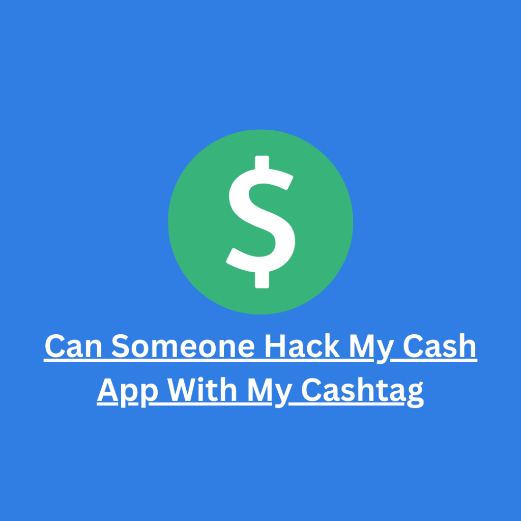 Can Someone Hack My Cash App With My Cashtag