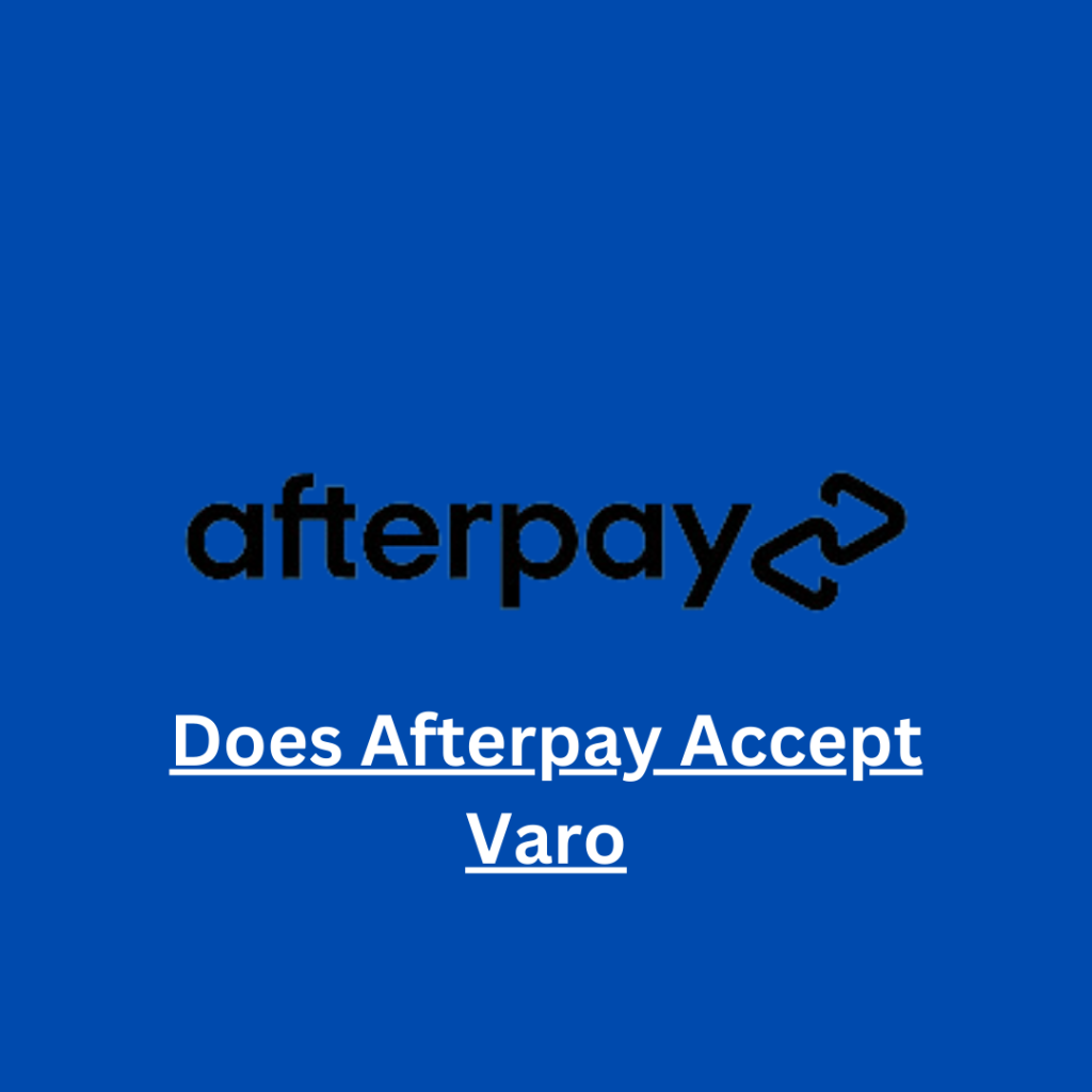 Does Afterpay Accept Varo