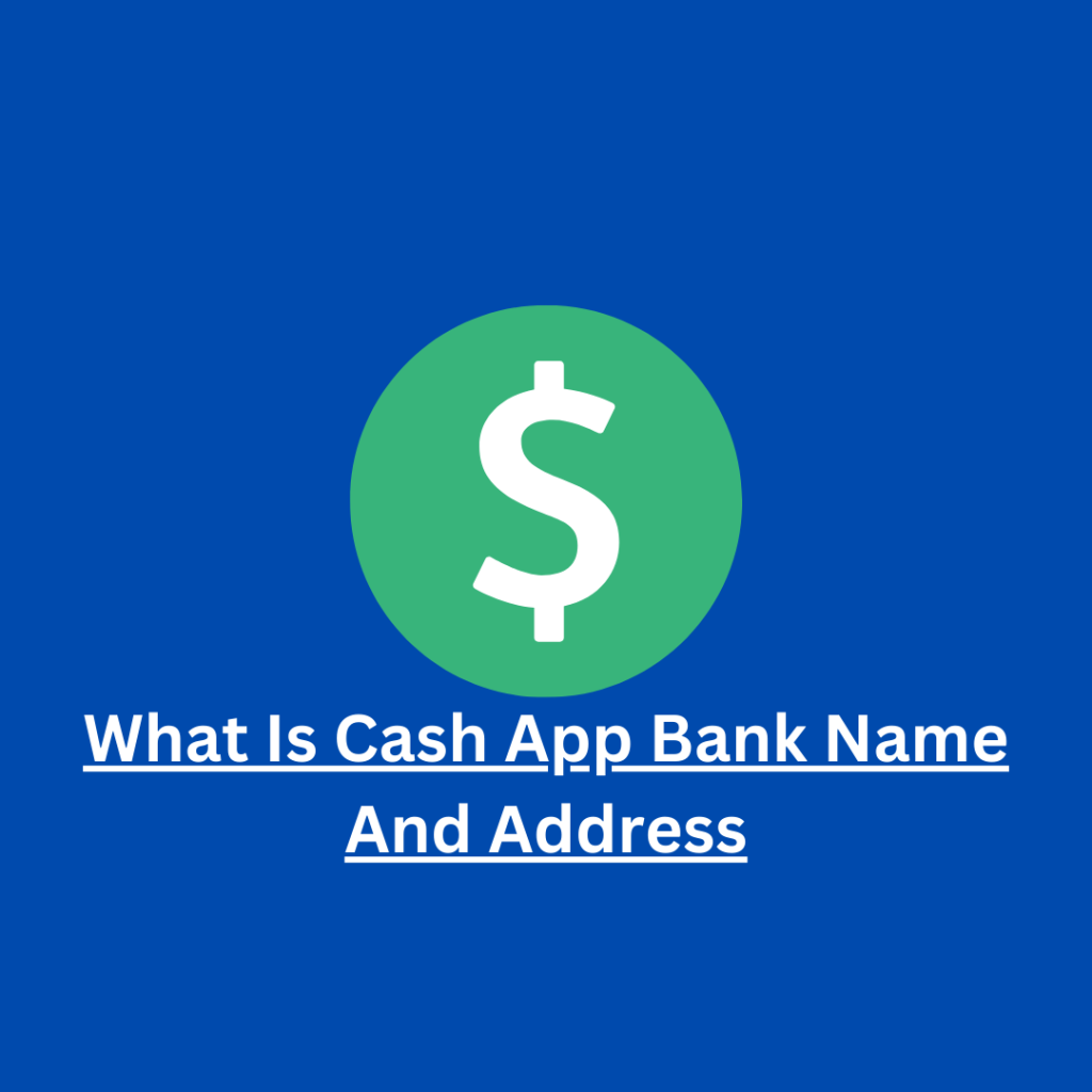 What Is Cash App Bank Name And Address